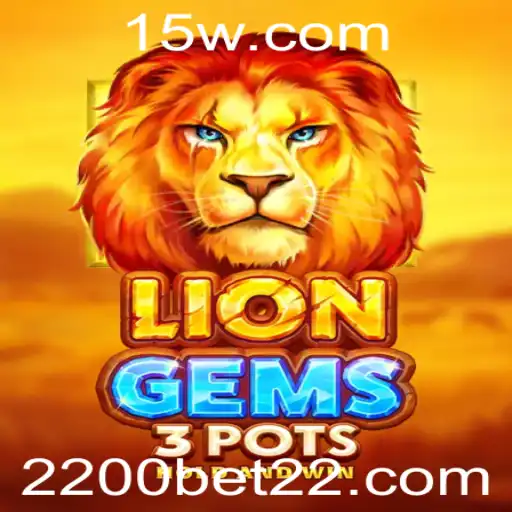 Descubra o Mundo de LionGems3pots e a Emoção de Jogar com 2200bet