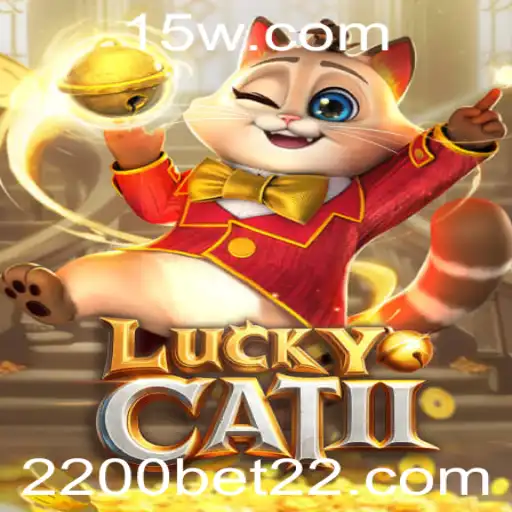 Descubra LuckyCatII: O Empolgante Mundo de 2200bet