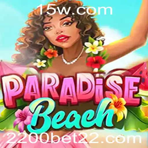 Descubra o Mundo de ParadiseBeach: O Jogo Que Está Revolucionando 2200bet